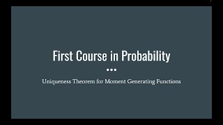 174 Uniqueness Theorem of Moment Generating Functions First Course in Probability [upl. by Farrar628]