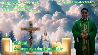 RENUNGAN KATOLIK Minggu 27 Oktober 2024 SilentiumChannel [upl. by Trahern]