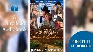 Full length Audiobook  John amp Catherine  Western Historical Romance by Emma Morgan [upl. by Aileek72]