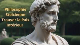 Philosophie Stoïcienne Trouver la Paix Intérieur [upl. by Zebedee]