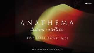 Anathema  The Lost Song part 3 FULL TRACK from Distant Satellites [upl. by Suchta]