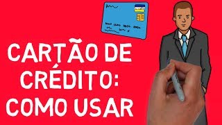 CARTÃO DE CRÉDITO como usar corretamente [upl. by Odirfliw]