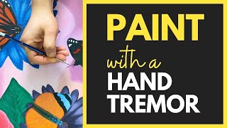 Painting with Tremors How I Paint Fine Detail With A Hand Tremor [upl. by Yert]