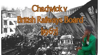 Case Summary Chadwick v British Railways Board 1967Tort lawRescuersLewisham Train Crash [upl. by Sokem191]