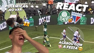 REACT NO ROUBO DO ALLIANZ 😱 Palmeiras 2x2 Fortaleza polêmica no var [upl. by Lewak]