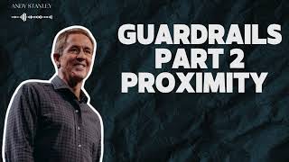 Andy Stanley  Story  Guardrails Part 2 Proximity  Andy Stanley [upl. by Tnomed]