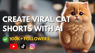 Create Viral Cat Shorts Using AI Complete Guide [upl. by Kimberlyn]