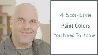 4 Spa Like Paint Colors You Need To Know [upl. by Brawley]