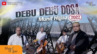 DebuDebu Dosa 2022  Munif Hijjaz Official Music Video [upl. by Faires]