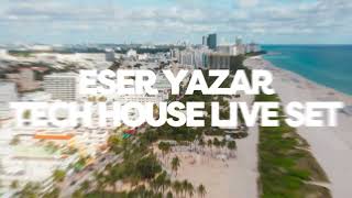 Eser Yazar  Tech House Live Set [upl. by Anauqat]