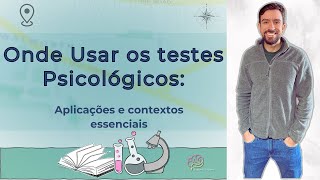 Onde Usar Testes Psicológicos Aplicações e Contextos Essenciais [upl. by Niggem]