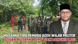 Musanna Tiro Pemuda Aceh Wajib Militer Tujuan Musanna Tiro Gam Bangkit kembali Diskusi T Musanna [upl. by Anotyal]