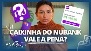 Caixinha do Nubank Vale a Pena É Seguro Você Não Vai Acreditar  Ana Brez [upl. by Pebrook547]