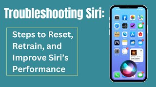 Troubleshooting Siri Steps to Reset Retrain and Improve Siri [upl. by Yram814]