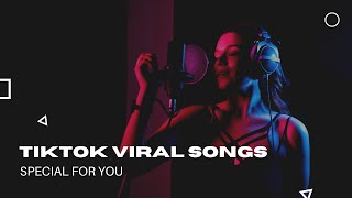 TikTok Most Listed Songs Mix  Top Trending Hits with Lyrics  Sing Along [upl. by Stanwood975]