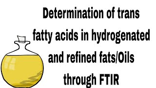 Determination of trans fatty acids in hydrogenated and refined fatsOils through FTIR practical [upl. by Kopans725]