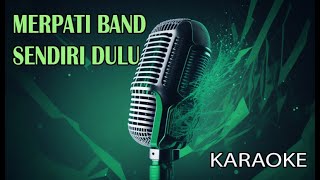 Merpati Band Sendiri Dulu Karaoke [upl. by Hanah]