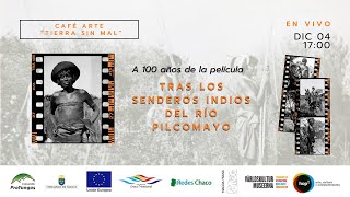 Presentación  100 años del film quotLos Senderos Indios del Río Pilcomayoquot [upl. by Ativoj]