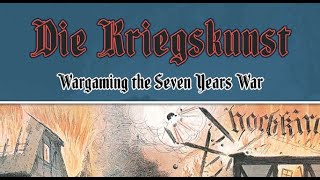 Die Kriegskunst Wargaming the Seven Years War Rules Overview [upl. by Namharludba]