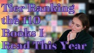 Tier Ranking the 110 Books I Read This Year [upl. by Nhguav]