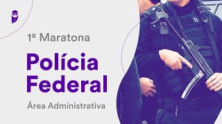 1ª Maratona Polícia Federal Área Administrativa [upl. by Schnurr]