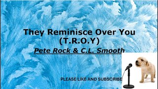 They Reminisce Over You TROY​ BY Pete Rock amp CL Smooth​ LYRICS [upl. by Viccora275]