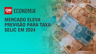 Mercado eleva previsão para taxa Selic em 2024  LIVE CNN [upl. by Hairehcaz]