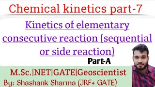 Kinetics of consecutive reaction Chemical Kinetics part7 MScNETGATEGeoscientist [upl. by Gunn]