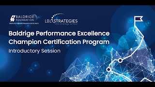 Baldrige Performance Excellence Champion Certification Program An Introductory Session [upl. by Penland]