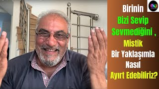 Birinin Bizi Sevip Sevmediğini  Mistik Bir Yaklaşımla Nasıl Ayırt Edebiliriz [upl. by Eanwahs]