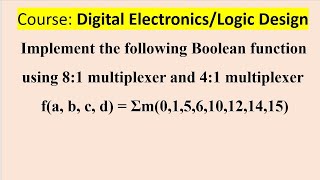 Implement the following Boolean function using 81 multiplexer and 41 multiplexer [upl. by Robina442]