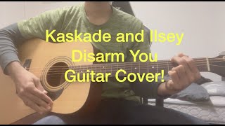 Kaskade amp Ilsey  Disarm You Acoustic Guitar Cover [upl. by Assirahs544]