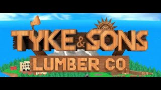 Tyke and Sons Lumber Co Live [upl. by Acyssej]