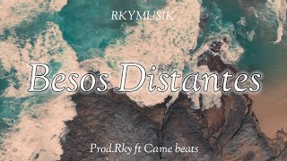 Besos Distantes X RKYMUSIK FT CameBeatspanamá tendencias [upl. by Tilden]