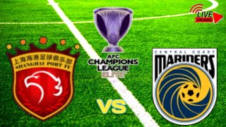 Shanghai Port VS Central Coast MarinersASIAAFC CHAMPIONS LEAGUE  ROUND 3Live Streaming20242025 [upl. by Combs]