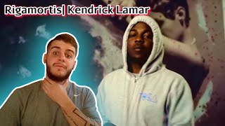 Kendrick Lamar  Rigamortis Reaction [upl. by Aliahkim]