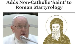 Pope adds non Catholic saint to Roman Martyrology [upl. by Dowling]