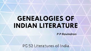 Genealogies of Indian Literature  Part 2  P P Ravindran [upl. by Ardiek]