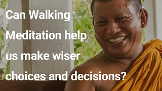 A Talk with Phra Olarn  Can Walking Meditation help us to make wiser choices and decisions [upl. by Sadnalor]