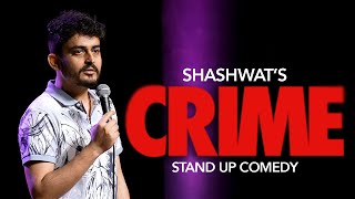 CRIME  Standup Comedy  Shashwat Maheshwari [upl. by Hildagarde]