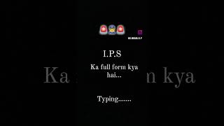 IPS ka full form kya hai typing rabbmanneya trending fullform studytips trendingshorts [upl. by Loss]