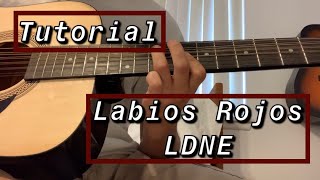 Labios Rojos  LDNE  Tutorial  Requinto y Acordes  Guitarra [upl. by Rosamond695]