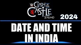 WWE Clash At The Castle 2024 Date And Time in India  Clash At The Castle 2024 date in india [upl. by Carn]