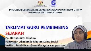 TAKLIMAT GURU PEMBIMBING PRAKTIKUM FASA 2 PISMP AMBILAN JUN 2020  2024  SEJARAH [upl. by Eiznikcm272]