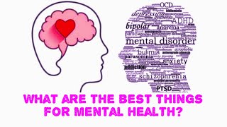 What are the best things for mental health [upl. by Liahcim]