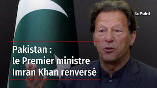 Pakistan  le Premier ministre Imran Khan renversé [upl. by Ardnaiek189]