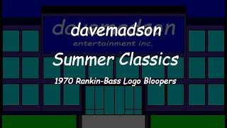 davemadson Summer Classics 1970 Rankin Bass Logo Bloopers [upl. by Neyud252]