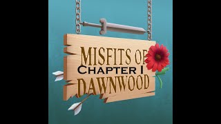 Misfits of Dawnwood Chapter I Revivified  Myriad of Misfits [upl. by Maisel191]