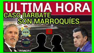 ÚLTIMAHORA  CASO BARBATE  AUTORES MARROQUÍES [upl. by Kwasi]