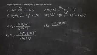 857 Napisz wyrażenia na stałe dysocjacji podanych przemian [upl. by Adnema135]
